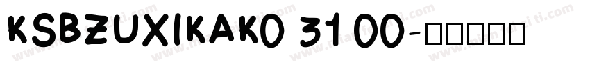 KSBZUXIKAK0 31 00字体转换